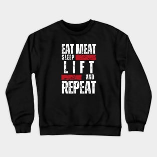 EAT MEAT, SLEEP, LIFT & REPEAT - Fit Carnivore Lifestyle Crewneck Sweatshirt